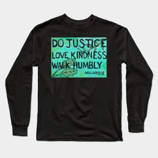 Do Justice Love Kindness Walk Humbly (Painting) Long Sleeve T-Shirt